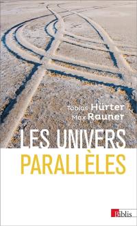 Les Univers parallèles : du géocentrisme au multivers