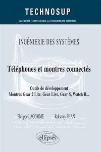 Téléphones et montres connectés, outils de développement : outils de développement, montres Gear 2 Lite, Gear Live, Gear S, Watch R.... : ingénierie des systèmes