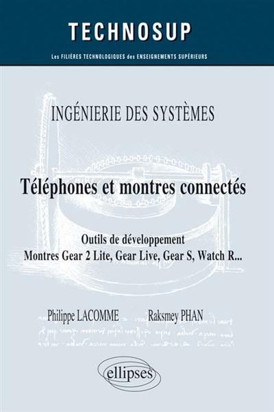 Téléphones et montres connectés, outils de développement : outils de développement, montres Gear 2 Lite, Gear Live, Gear S, Watch R.... : ingénierie des systèmes