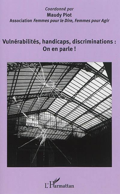 Vulnérabilités, handicaps, discriminations : on en parle ! : forum du 19 novembre 2013