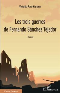 Les trois guerres de Fernando Sanchez Tejedor