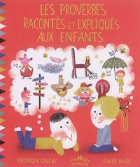 Les proverbes racontés et expliqués aux enfants