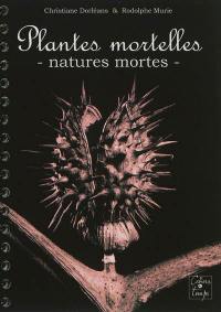 Plantes mortelles : natures mortes