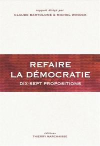 Refaire la démocratie : dix-sept propositions