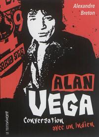 Alan Vega : conversation avec un Indien