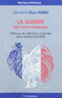 La guerre : une vision française