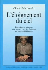 L'Eloignement du ciel : invention et mémoire des mythes chez les Palawan du sud des Philippines