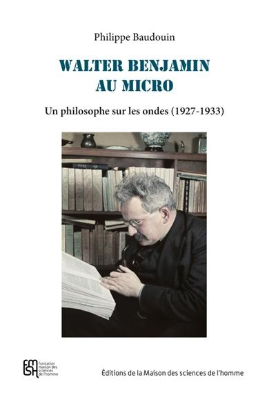 Walter Benjamin au micro : un philosophe sur les ondes (1927-1933)