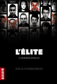 L'élite. Vol. 3. Dernière épreuve