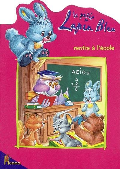 Fleuron, le petit lapin bleu. Vol. 4. Le petit lapin bleu rentre à l'école