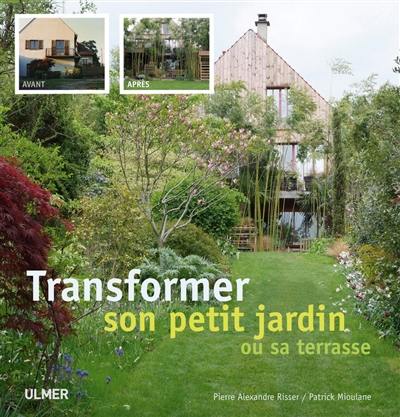 Avant-après : transformer son jardin ou sa terrasse