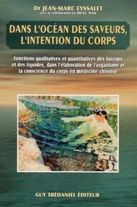 Dans l'océan des saveurs, l'intention du corps : fonctions qualitatives et quantitatives des saveurs et des liquides dans l'élaboration de l'organisme et la conscience du corps en médecine chinoise