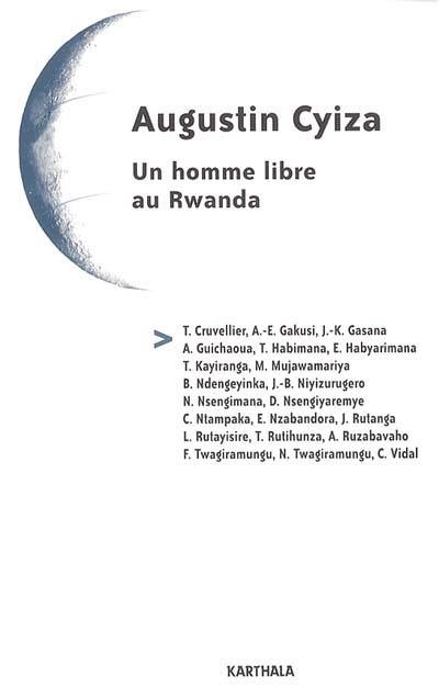 Augustin Cyiza : un homme libre au Rwanda