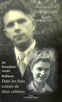 Im Kreuzfeuer zweier Kulturen. Dans les feux croisés de deux cultures : anthologie bilingue