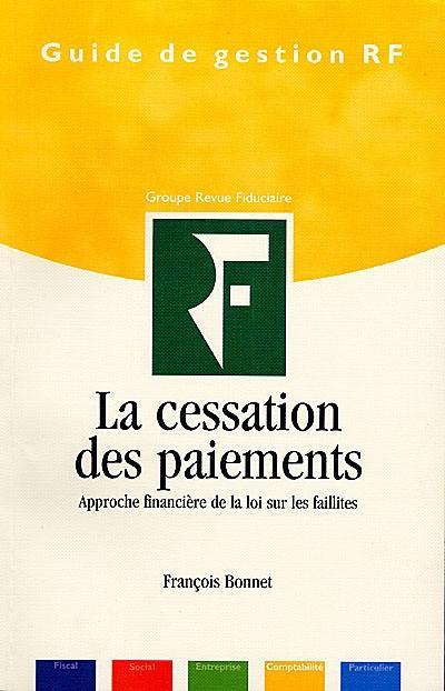 La cessation des paiements : approche financière de la loi sur les faillites