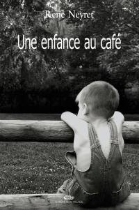 Une enfance au café : récit