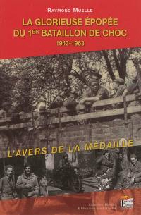 La glorieuse épopée du 1er bataillon de choc, 1943-1963 : l'avers de la médaille