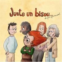 Juste un bisou... : et puis quoi encore ?