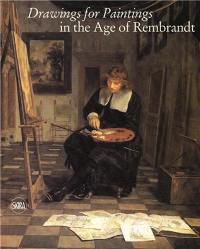 Drawings for Paintings in the Age of Rembrandt