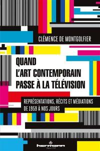 Quand l'art contemporain passe à la télévision : représentations, récits et médiations de 1959 à nos jours