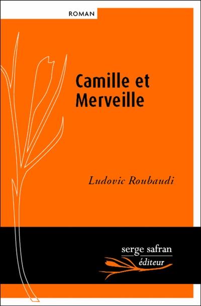 Camille et merveille ou L'amour n'a pas de coeur