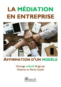 La médiation en entreprise : affirmation d'un modèle