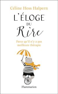 L'éloge du rire : parce qu'il n'y a pas meilleure thérapie