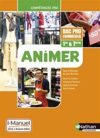 Animer : première & terminale bac pro commerce : i-manuel, livre + licence élève