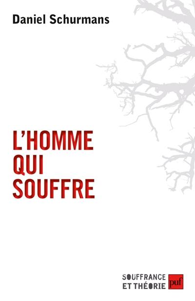 L'homme qui souffre : anthropologie de la souffrance psychique et des réponses thérapeutiques