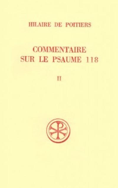 Commentaire sur le psaume 118. Vol. 2