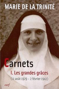 Carnets. Vol. 1. Les grandes grâces : 11 août 1929-2 février 1942