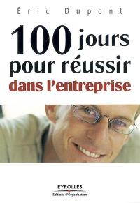 100 jours pour réussir dans l'entreprise