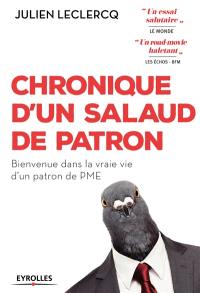 Chronique d'un salaud de patron : bienvenue dans la vraie vie d'un patron de PME