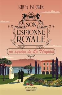 Son espionne royale. Vol. 11. Son espionne royale au service de Sa Majesté