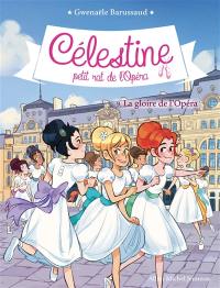 Célestine, petit rat de l'Opéra. Vol. 9. La gloire de l'Opéra