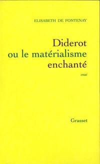 Diderot ou Le matérialisme enchanté