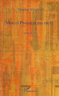 Marcel Proust et ma mère