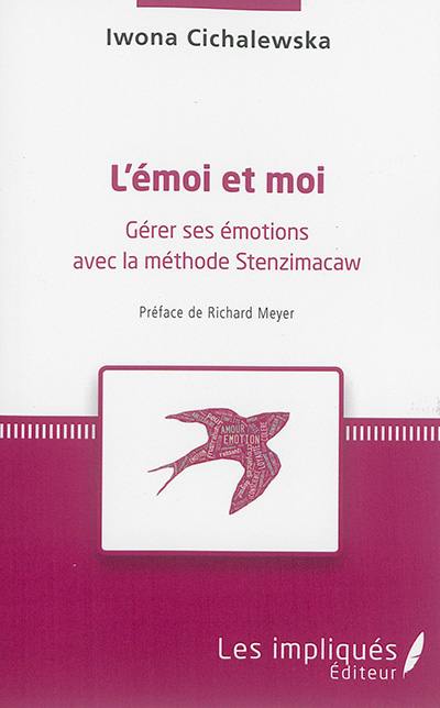 L'émoi et moi : gérer ses émotions avec la méthode Stenzimacaw