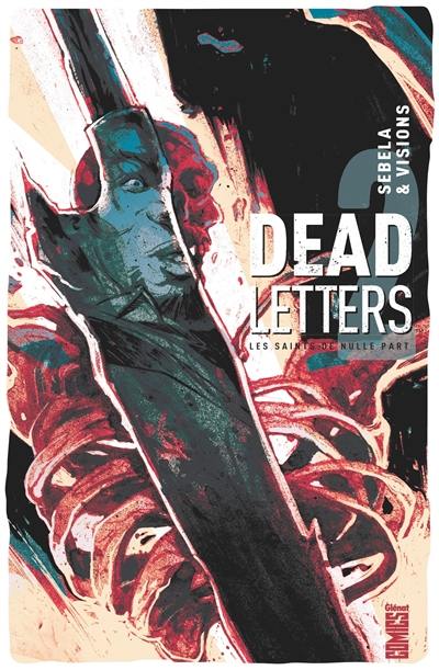 Dead letters. Vol. 2. Les saints de nulle part