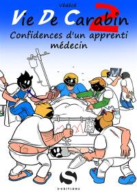 Vie de carabin. Vol. 2. Confidences d'un apprenti médecin