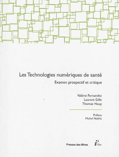 Les technologies numériques de santé : examen prospectif et critique