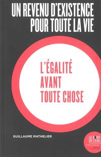 Un revenu d'existence pour toute la vie : l'égalité avant toute chose