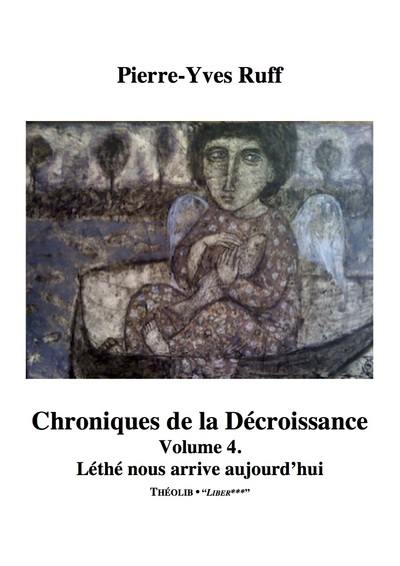 Chroniques de la décroissance. Vol. 4. Léthé nous arrive aujourd'hui