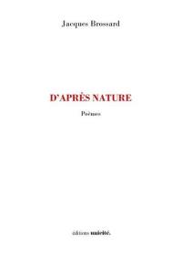 D'après nature : poèmes