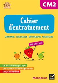 Cahier d'entraînement CM2 : grammaire, conjugaison, orthographe, vocabulaire