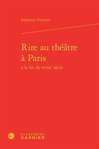 Rire au théâtre à Paris à la fin du XVIIIe siècle