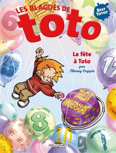 Les blagues de Toto : best totof. La fête à Toto