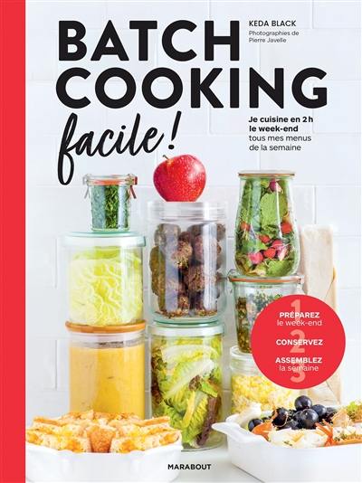 Batch cooking facile ! : je cuisine en 2 h le week-end tous mes menus de la semaine