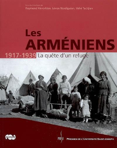 Les Arméniens, 1917-1939 : la quête d'un refuge