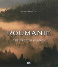 Roumanie, d'hommes et de lumières